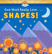 God Must Really Love . . . Shapes!