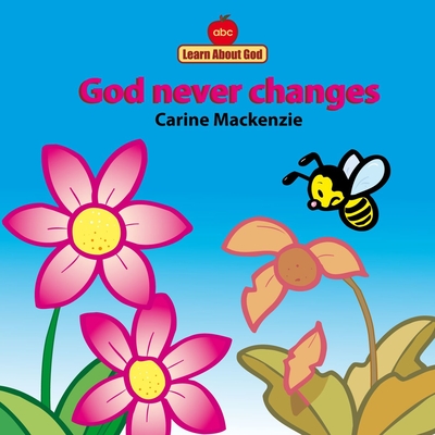 God Never Changes Board Book - MacKenzie, Carine