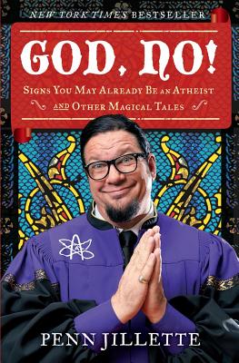 God, No!: Signs You May Already Be an Atheist and Other Magical Tales - Jillette, Penn