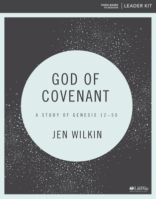 God of Covenant - Leader Kit: A Study of Genesis 12-50 - Wilkin, Jen