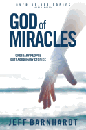 God of Miracles: Ordinary People Extraordinary Stories