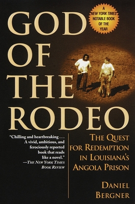 God of the Rodeo: The Quest for Redemption in Louisiana's Angola Prison - Bergner, Daniel