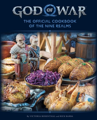 God of War: The Official Cookbook of the Nine Realms - Insight Editions, and Rosenthal, Victoria, and Barba, Rick
