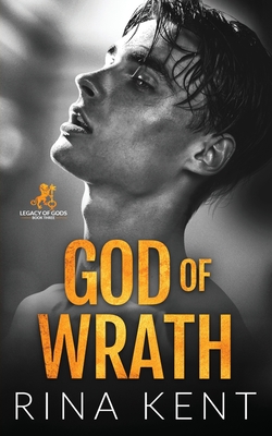 God of Wrath: A Dark Enemies to Lovers Romance - Kent, Rina