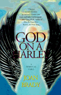 God on a Harley: A Spiritual Fable: God on a Harley: A Spiritual Fable - Brady, Joan Laidig, Ph.D.