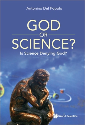 God or Science?: Is Science Denying God? - Popolo, Antonino del