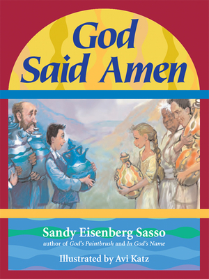 God Said Amen - Sasso, Sandy Eisenberg, Rabbi, and Katz, Avi (Illustrator)