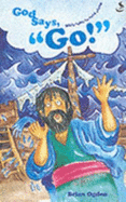 God Says, Go!: Scripture Union's 2005 Holiday Club Material