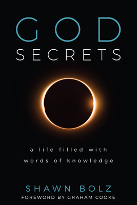 God Secrets: A Life Filled with Words of Knowledge - Bolz, Shawn