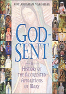 God-Sent: A History of the Accredited Apparitions of Mary