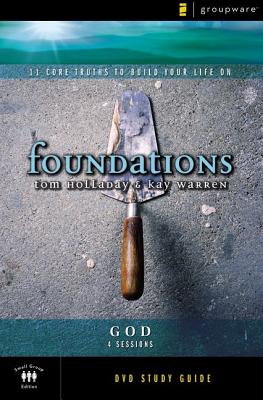 God Study Guide: 11 Core Truths to Build Your Life on - Holladay, Tom, and Warren, Kay