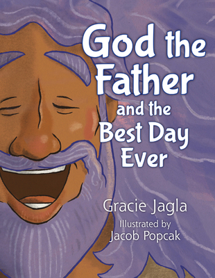 God the Father and the Best Day Ever - Jagla, Gracie