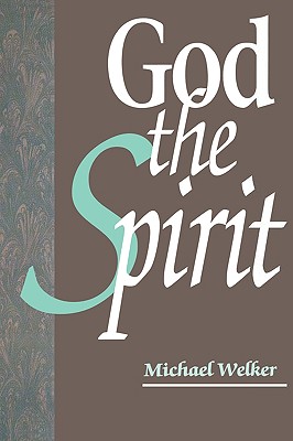 God the Spirit Paperback ISBN 0800627660 - Welker, Michael, and Hoffmeyer, John F (Translated by)