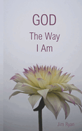 God, The Way I Am