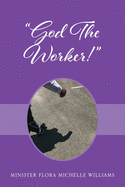God The Worker!
