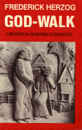 God-Walk: Liberation Shaping Dogmatics