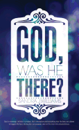 God, Was He There? - Williams, Sandra J