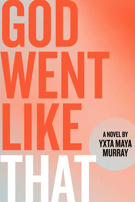 God Went Like That - Murray, Yxta Maya