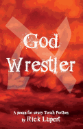 God Wrestler: A Poem for Every Torah Portion
