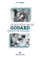 Godard: La Nouvelle Vague Et a Bout de Souffle