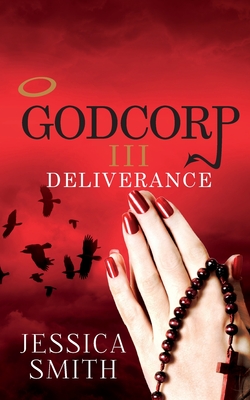 Godcorp III: Deliverance - Hudspith, John (Editor), and Smith, Jessica