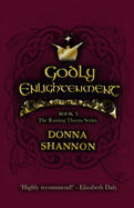 Godly Enlightenment: Book 3 of the Raining Thorns Series