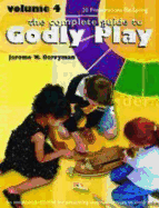 Godly Play Volume 4: 20 Core Presentations for Spring