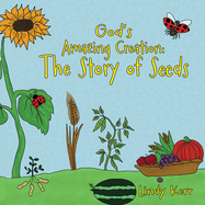 God's Amazing Creation: The Story of Seeds