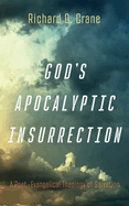 God's Apocalyptic Insurrection: A Post-Evangelical Theology of Salvation