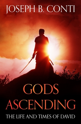 Gods Ascending: The Life and Times of David - Conti, Joseph B