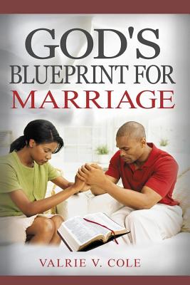 God's Blueprint For Marriage - Cole, Valrie V