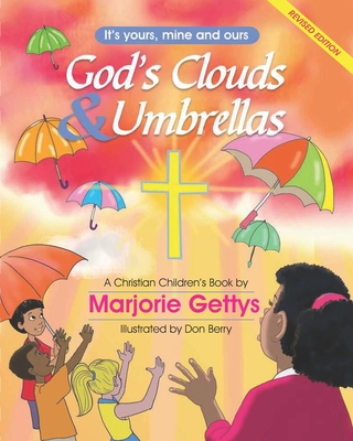 God's Clouds & Umbrellas: A Christian Children's Book - Gettys, Marjorie