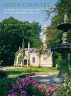 God's Country: Historic Churches and Chapels of the Genesee Valley