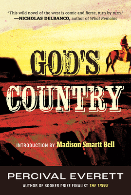 God's Country - Everett, Percival, and Bell, Madison Smartt (Introduction by)