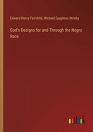 God's Designs for and Through the Negro Race