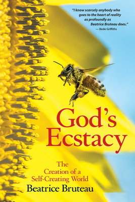 God's Ecstasy: The Creation of a Self-Creating World - Bruteau, Beatrice