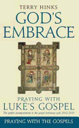 God's Embrace: Praying with Luke's Gospel