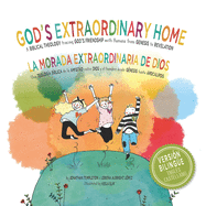 God's Extraordinary Home (Bilingual Edition): La extraordinaria morada de Dios