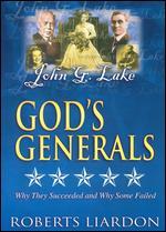 God's Generals: John G. Lake - A Man of Healing