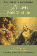 God's Gift of Life: A Lenten Study Based on the Revised Common Lectionary