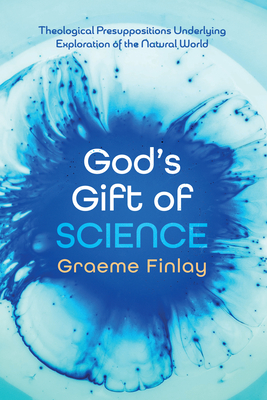 God's Gift of Science - Finlay, Graeme