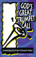 God's Great Trumpet Call: 15 Monologues of New Testament People