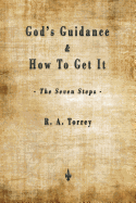 God's Guidance and How to Get It (the Seven Steps)