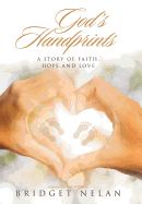 God's Handprints: A Story of Faith, Hope and Love