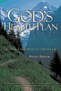 God's Health Plan - The Audacious Journey to a Better Life