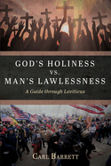 God's Holiness vs. Man's Lawlessness