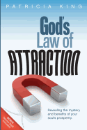God's Law of Attraction: Revealing the Mystery and Benefits of Your Soul's Prosperity