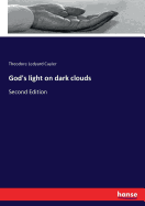 God's light on dark clouds: Second Edition