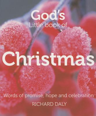 God's Little Book of Christmas: Words of Promise, Hope and Celebration - Daly, Richard