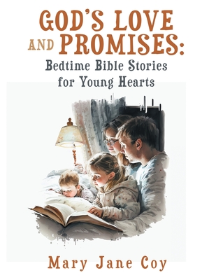 God's Love and Promises: Bedtime Bible Stories for Young Hearts - Coy, Mary Jane